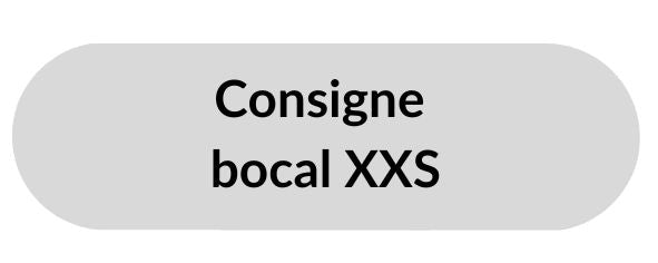 Consigne - Bocal XXS
